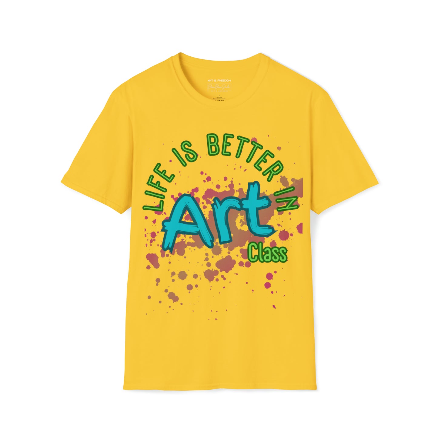 Adult Softstyle T-Shirt: Life is Better in Art Class